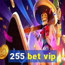 255 bet vip